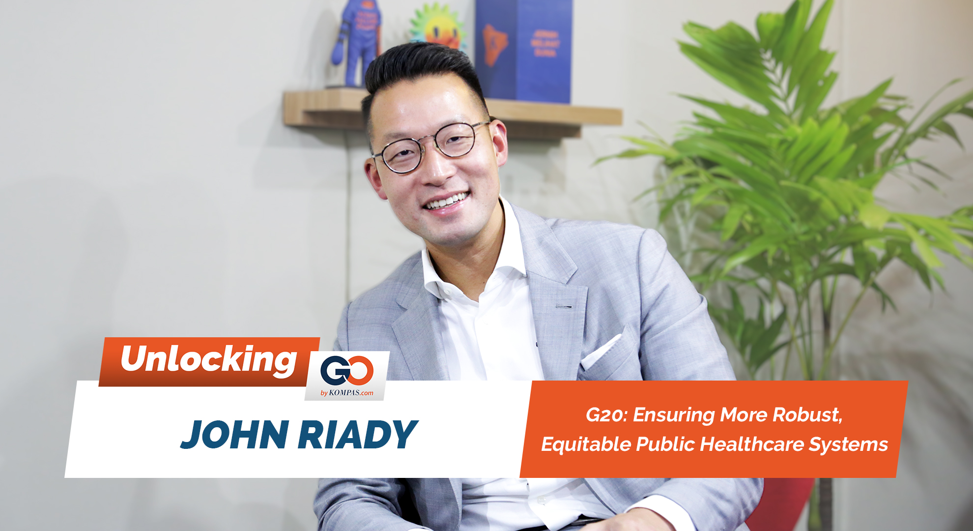 Unlocking Podcast 07  John Riady: G20: Ensuring More Robust, Equitable Public Healthcare Systems