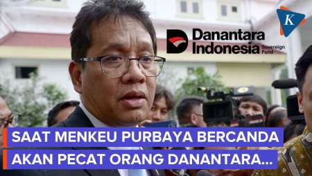 Candaan Purbaya Akan Pecat Orang Danantara: Siapa Pun Penghalang Program, Akan Disanksi