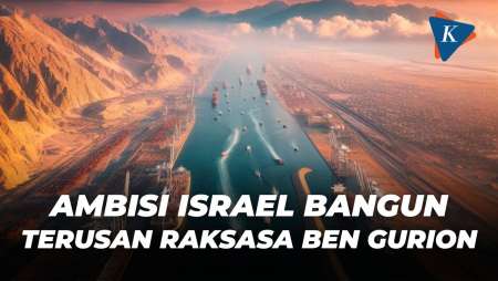 Ambisi Israel Bangun Kanal Raksasa Tandingan Terusan Suez