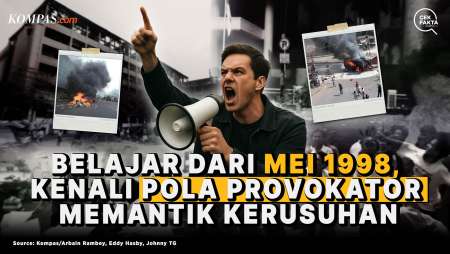 [SEJARAH DAN FAKTA] Belajar dari Mei 1998, Kenali Pola Provokator Memantik Kerusuhan