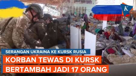 Serangan Ukraina ke Kursk Tewaskan 17 Warga Rusia