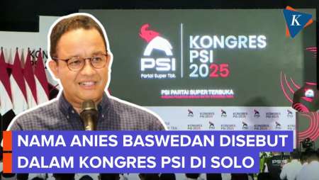 Anies Baswedan Disebut-sebut di Kongres PSI 2025
