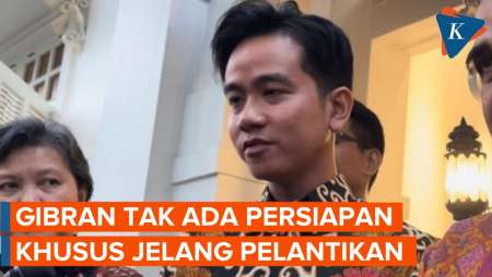 Gibran Tak Punya Persiapan Khusus Jelang Dilantik Jadi Wapres 20 Oktober 2024