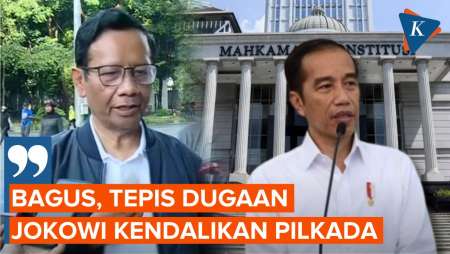 MK Larang Jadwal Pilkada Diubah, Mahfud: Bagus, Bantah Dugaan Jokowi Ikut Campur