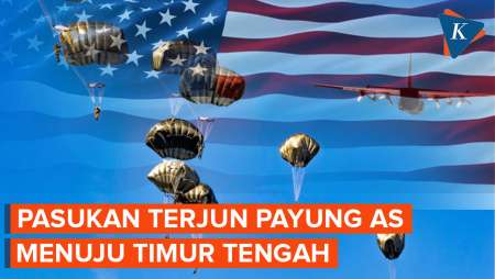 AS Kirim Pasukan Terjun Payung Ke Timur Tengah, Bisa Sampai Iran Dalam 18 Jam