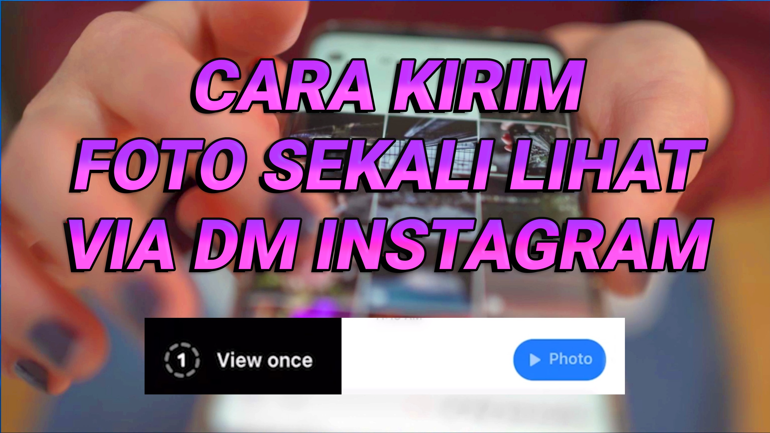 Cara Mengirim Foto Sekali Lihat di DM Instagram dengan Mudah