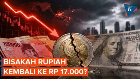Rupiah Sentuh Rp 18.136, Masih Bisakah Kembali ke Rp 17.000?