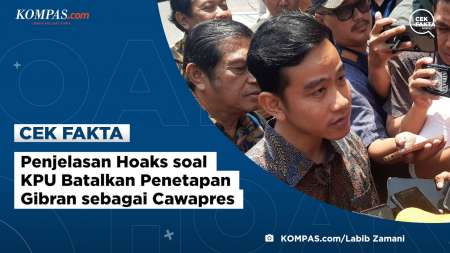 Penjelasan Hoaks soal KPU Batalkan Penetapan Gibran sebagai Cawapres