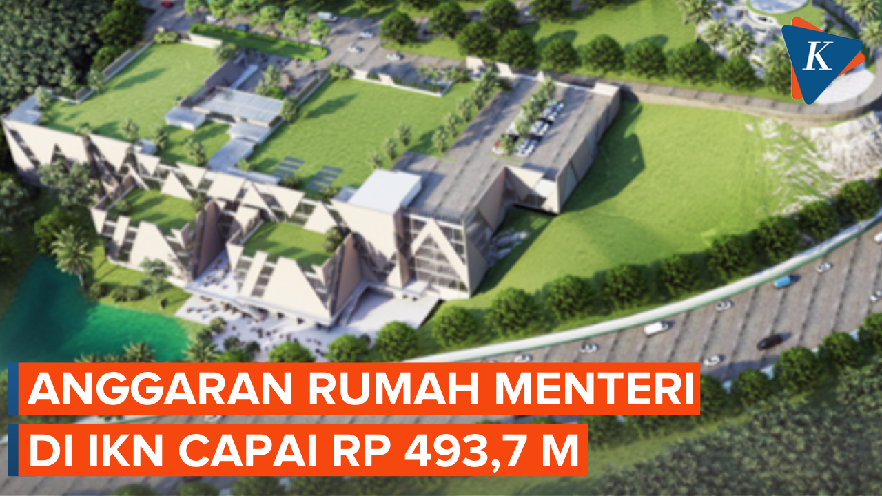 Nilai Pembangunan Rumah Menteri di IKN Capai Rp 493,7 M