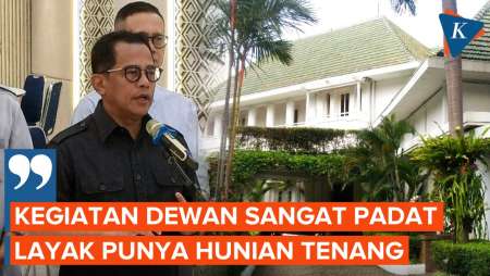 Sekjen DPR: Tunjangan Rumah Dinas Diberi Agar Anggota DPR Tetap Produktif