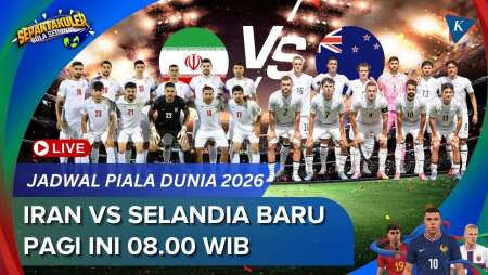 Jadwal Siaran Langsung Iran Vs Selandia Baru Piala Dunia 2026, Hari Ini Kickoff 08.00 WIB