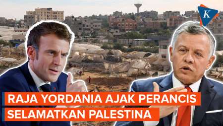 Usaha Raja Yordania Selamatkan Palestina, Jumpa Presiden Perancis Usai Temui…