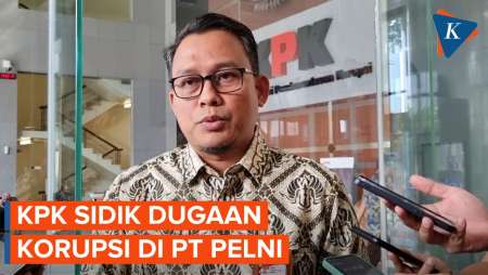 KPK Sidik Dugaan Korupsi di PT Pelni