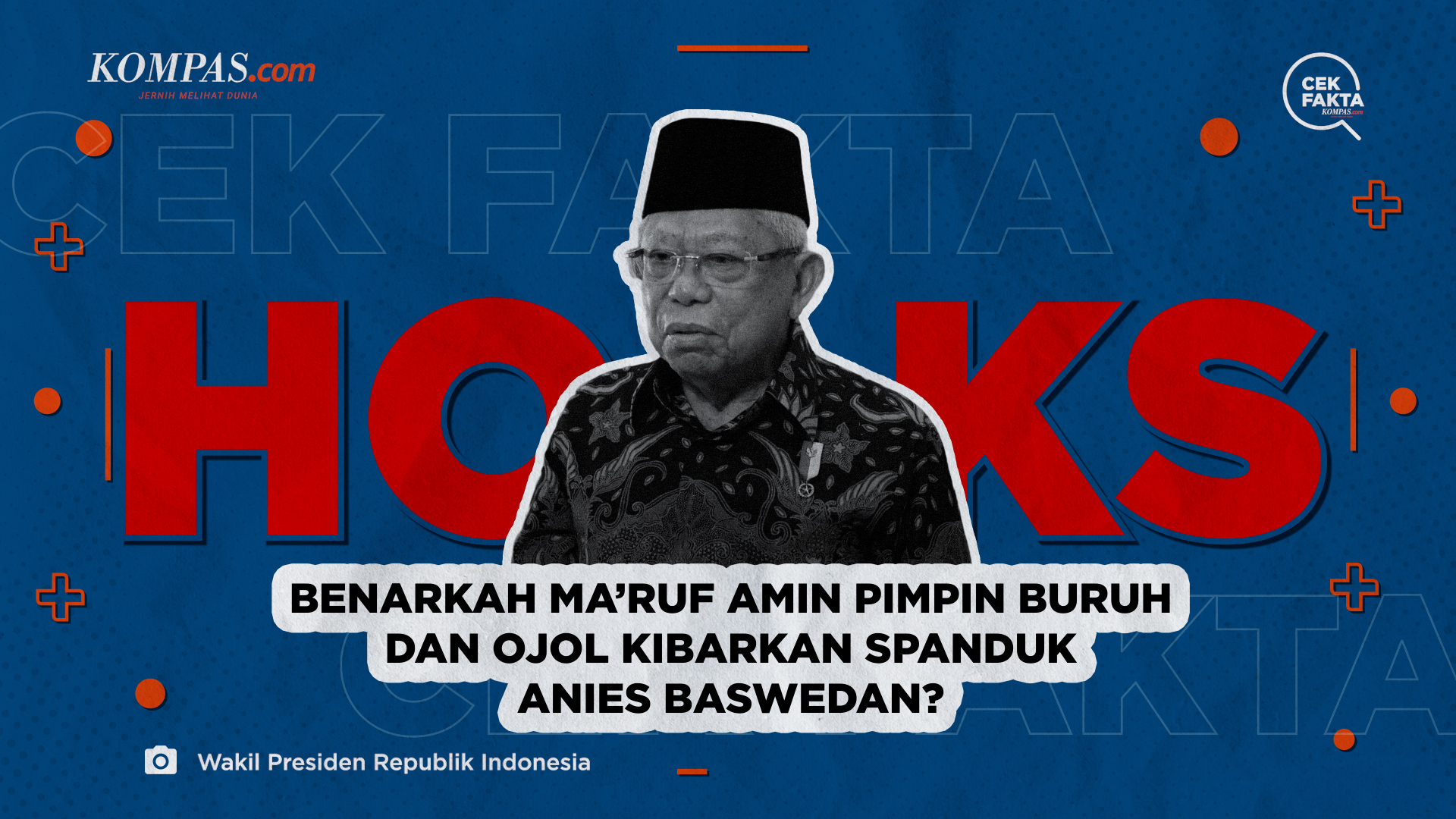 Benarkah Ma'ruf Amin Pimpin Buruh dan Ojol Kibarkan Spanduk Anies Baswedan?