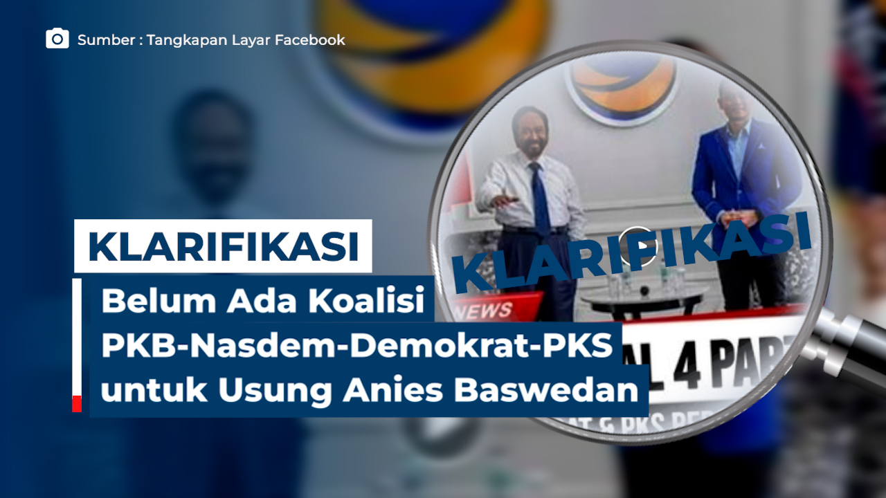 Klarifikasi! Belum Ada Koalisi PKB-Nasdem-Demokrat-PKS untuk Usung Anies Baswedan