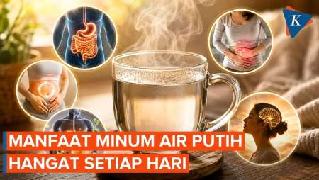 5 Manfaat Minum Air Putih Hangat Setiap Hari untuk Kesehatan