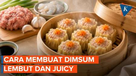 Cara Membuat Dimsum yang Lembut dan Juicy