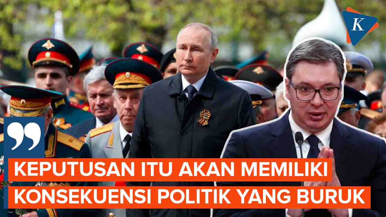 Presiden Serbia Nilai Perintah Penangkapan Putin akan Memperburuk Perang di Ukraina