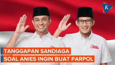 Anies Ingin Bentuk Parpol, Sandiaga: Kita Doakan yang Terbaik untuk…