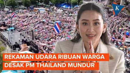 Rekaman Udara Tunjukkan Ribuan Warga Thailand Demo Desak PM Paetongtarn Mundur