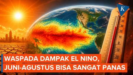 El Nino Akan Berkembang 80 Persen, Juni-Agustus Bisa Sangat Panas