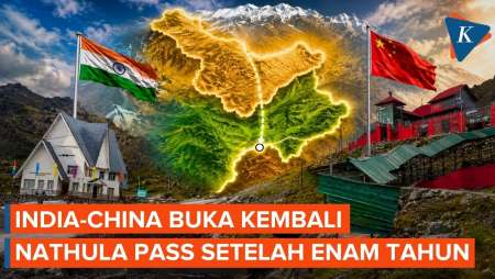 India-China Buka Kembali "Jalur Sutra" Nathu La Setelah 6 Tahun Dibekukan