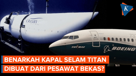 Benarkah Kapal Selam Titan Dibuat dari Pesawat Boeing Kedaluwarsa?