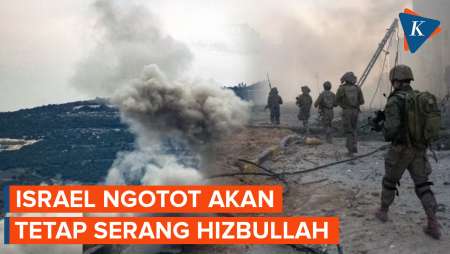 Israel Akan Tetap Serang Hizbullah Meski...