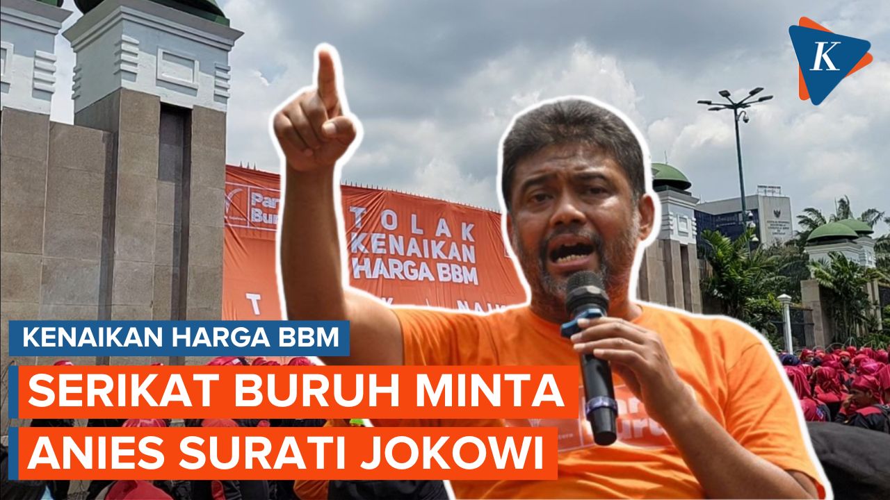 Serikat Buruh Desak Anies Baswedan Surati Jokowi, Batalkan Kenaikan Harga BBM