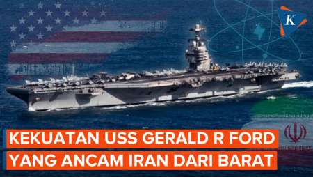 "Jepit" Iran Dari Arah Barat, Inilah Kecanggihan USS Gerald R Ford