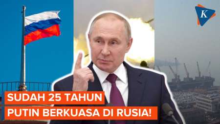 25 Tahun Kepemimpinan Putin di Rusia, Dampak Historisnya Paling Kerasa!