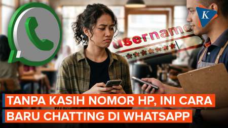 Fitur Baru "Username" WhatsApp, Bisa Chatting Tanpa Kasih Nomor HP
