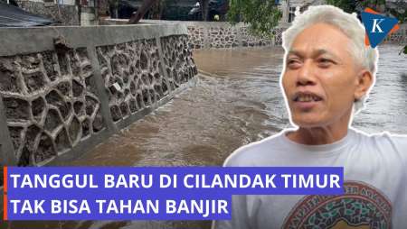 Warga Bingung Tanggul Baru Di Cilandak Timur Tak Bisa Tahan Banjir
