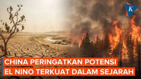 China Peringatkan Potensi El Nino Terkuat dalam Sejarah, Suhu Pasifik Terus Naik