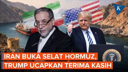 Iran Resmi Buka Selat Hormuz, Trump Ucapkan Terima Kasih
