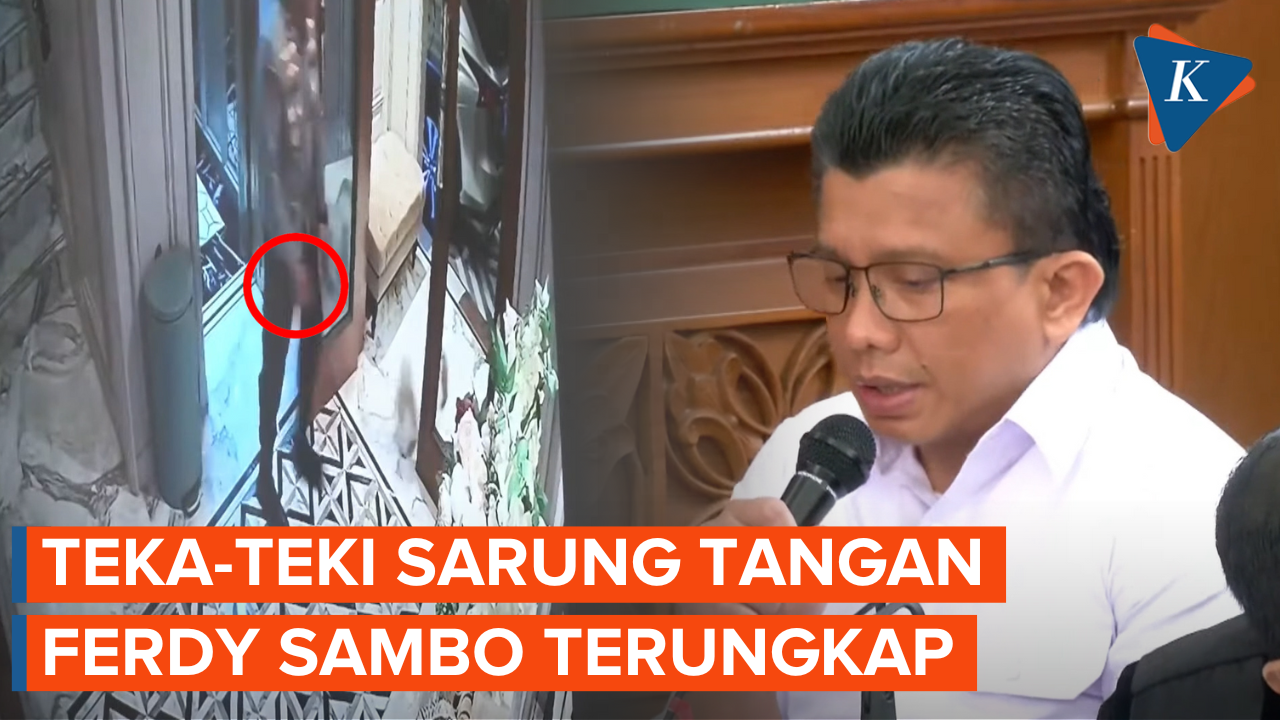 CCTV Tunjukan Ferdy Sambo Tak Pakai Sarung Tangan, Sambo Minta Hakim Objektif