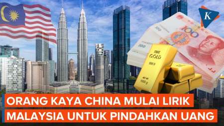 Orang Kaya China Mulai Pindahkan Uang Ke Malaysia, Kenapa?