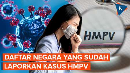 Daftar Negara yang Sudah Laporkan Kasus HMPV