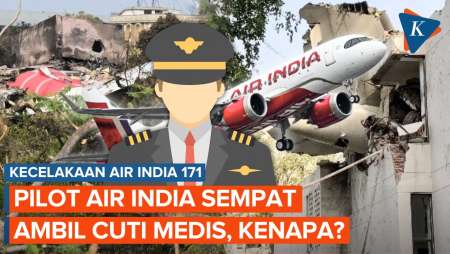 Diduga Alami Depresi, Pilot Air India 171 Sempat Ambil Cuti Medis