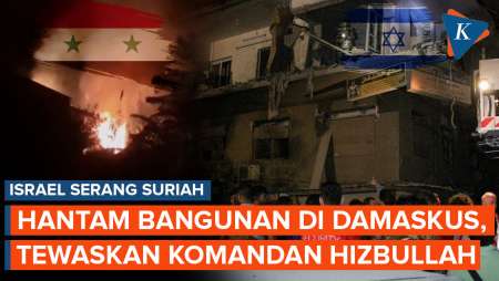 Israel Kembali Serang Suriah, Hantam Bangunan di Damaskus, Tewaskan Komandan Hizbullah