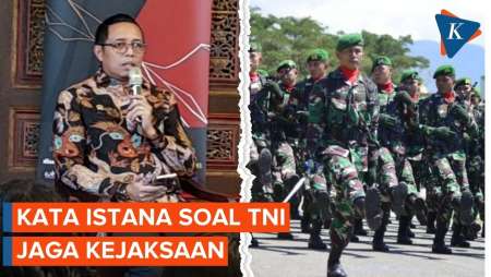 Soal TNI Dikerahkan Jaga Kejaksaan, Istana: Hal Biasa...