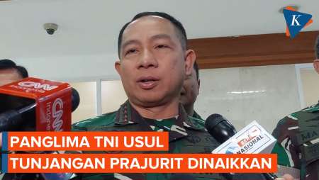 Panglima TNI Minta Tunjangan Prajurit Naik: Gaji Rp 6,7 Juta,…