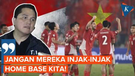 Jelang Final Indonesia-Vietnam, Erick Thohir: Kita Tuan Rumah, Kasih Keras!