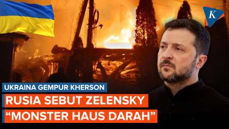 Ukraina Gempur Kherson Tewaskan 24 Orang, Rusia Sebut Zelensky “Monster Haus Darah”