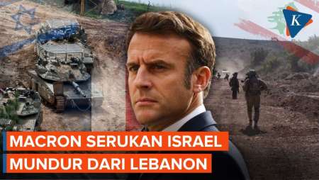Macron Desak Israel Angkat Kaki Dari Lebanon Dan Hizbullah Lucuti Senjata