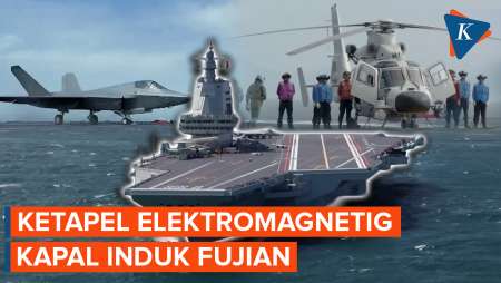 Kecanggihan Kapal Induk Fujian China, Ada Ketapel Untuk Luncurkan Jet Tempur