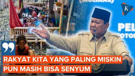 Sebut Rakyat Indonesia Masih Miskin, Prabowo: yang Paling Miskin Masih Bisa Tersenyum