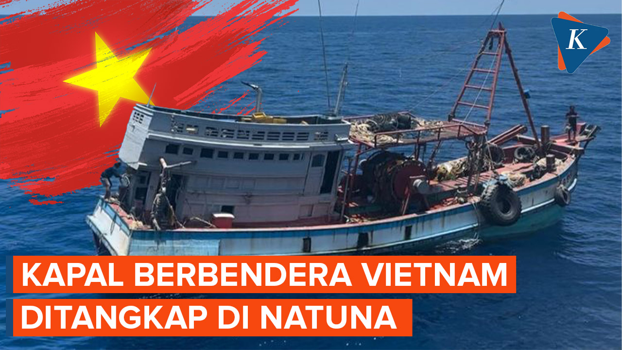 Kapal Berbendera Vietnam Ditangkap di Laut Natuna