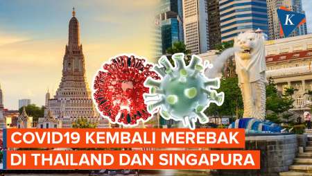 Covid Kembali Merebak di Singapura dan Thailand, Malaysia Waspada