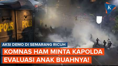 Demo di Semarang Ricuh, Komnas HAM Minta Kapolda Evaluasi Anak Buahnya!